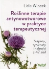 Roślinne terapie antynowotworowe w praktyce terapeutycznej. Napary, tynktury i nalewki z 47 ziół - zdjęcie