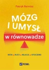 Mózg i umysł w równowadze. Dieta, ruch, relacje, otoczenie - zdjęcie