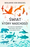 Świat, który nadchodzi. Jak wielka wędrówka przyrody wpływa na nasze życie - zdjęcie