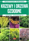 Krzewy i drzewa ozdobne. Praktyczny poradnik - zdjęcie