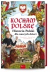Kocham Polskę, Historia Polski dla naszych dzieci - zdjęcie
