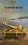 Tygrysy w błocie. Wspomnienia niemieckiego czołgisty z frontu wschodniego - zdjęcie