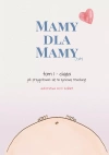 Mamy dla mamy. Tom I. Ciąża - zdjęcie