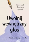 Uwolnij wewnętrzny głos. Przewodnik dla pisarzy i pisarek - zdjęcie