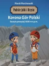 Podróże Julki i Krzysia. Korona Gór Polski. Szczyty powyżej 1000 m n.p.m. - zdjęcie