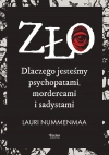 Zło. Dlaczego jesteśmy psychopatami, mordercami i sadystami - zdjęcie
