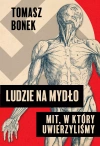 Ludzie na mydło. Mit, w który uwierzyliśmy - zdjęcie