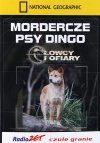 Mordercze psy dingo. Łowcy i ofiary - zdjęcie