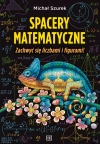 Spacery matematyczne. Zachwyć się liczbami i figurami! - zdjęcie
