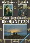 Pan Rebeliant. Romantyzm - zdjęcie