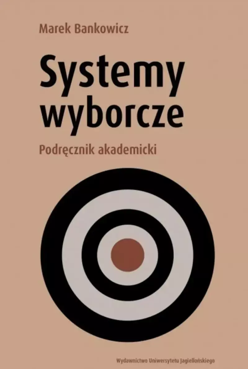 Systemy wyborcze. Podręcznik akademicki