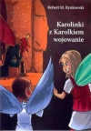 Karolinki z Karolkiem wojowanie - zdjęcie
