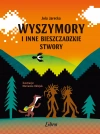 Wyszymory i inne bieszczadzkie stwory - zdjęcie