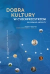 Dobra kultury w cyberprzestrzeni. Wybrane aspekty - zdjęcie