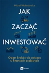 Jak zacząć inwestować? Osiem kroków do sukcesu w finansach osobistych - zdjęcie