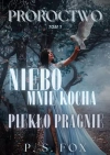 Proroctwo. Tom 1. Niebo mnie kocha, piekło pragnie Proroctwo. Tom 1. Niebo mnie kocha, piekło pragnie - zdjęcie