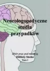 Neurologopedyczne studia przypadków T.1 - zdjęcie