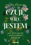 Czuję, więc jestem. Jak rozumieć i regulować emocje - zdjęcie