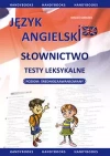 Język angielski. Słownictwo. Testy leksykalne - zdjęcie