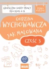Godzina wychowawcza jak malowana. Graficzne karty pracy dla klas 4-8. Część 3 - zdjęcie