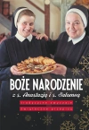 Boże Narodzenie z siostrą Anastazją i siostrą Salomeą. Tradycyjne zwyczaje, świąteczne przepisy - zdjęcie