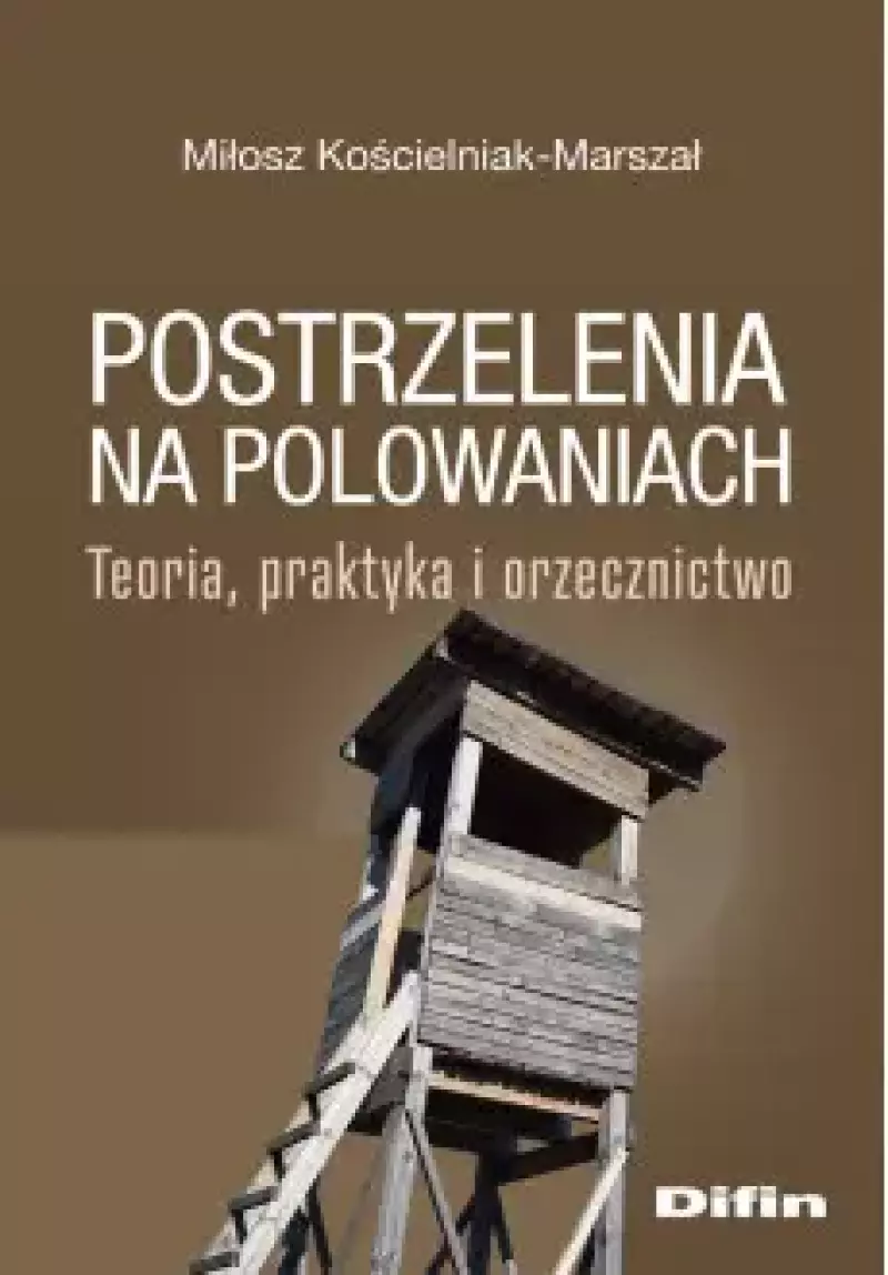 Postrzelenia na polowaniach. Teoria, praktyka i orzecznictwo