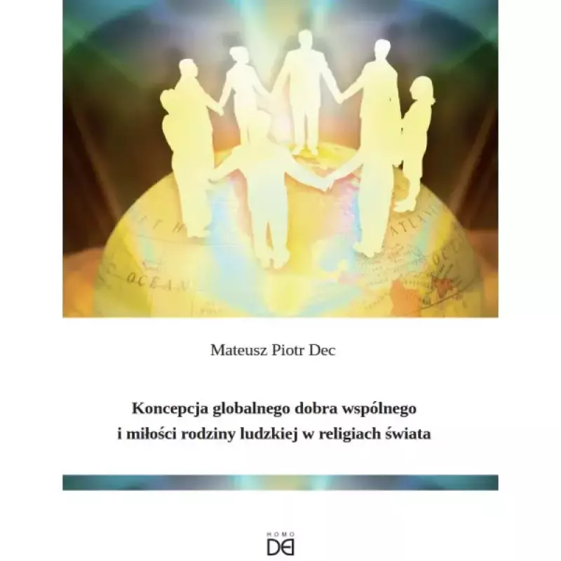 Koncepcja globalnego dobra wspólnego i miłości rodziny ludzkiej w religiach świata