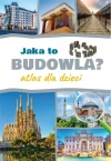 Jaka to budowla. Atlas dla dzieci - zdjęcie