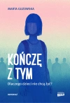 Kończę z tym. Dlaczego dzieci nie chcą żyć? - zdjęcie
