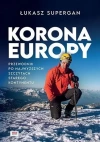 Korona Europy. Przewodnik po najwyższych szczytach Starego Kontynentu - zdjęcie
