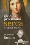 Głęboka przemiana serca w szkole Maryi. 31 medytacji - zdjęcie