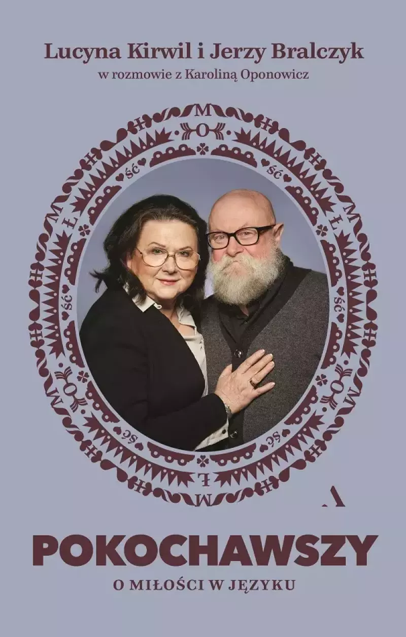 Pokochawszy. O miłości w języku
