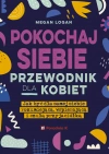 Pokochaj siebie. Przewodnik dla kobiet - zdjęcie
