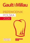 GAULT & MILLAU POLAND 2026. Przewodnik kulinarno-hotelowy. GAULT & MILLAU POLAND 2026. - zdjęcie