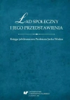 Ład społeczny i jego przedstawienia. Księga... - zdjęcie