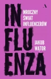 Influenza. Mroczny świat influencerów - zdjęcie