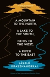 A Mountain to the North, A Lake to The South, Paths to the West, A River to the East - zdjęcie