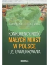Konkurencyjność małych miast w Polsce i jej uwarunkowania - zdjęcie