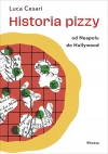 Historia pizzy. Od Neapolu do Hollywood - zdjęcie