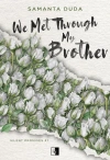 We Met Through My Brother. Seria Silent Promises. Tom 1 - zdjęcie