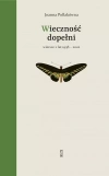 Wieczność dopełni. Wiersze z lat 1958-2002 - zdjęcie