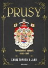 Prusy. Powstanie i upadek 1600-1947 - zdjęcie