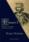 Edward I. Wielki, budzący postrach król - zdjęcie