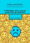 O Mikołajku, który nauczył swego Tatę się uśmiechać O Mikołajku, który nauczył swego Tatę się uśmiechać - zdjęcie