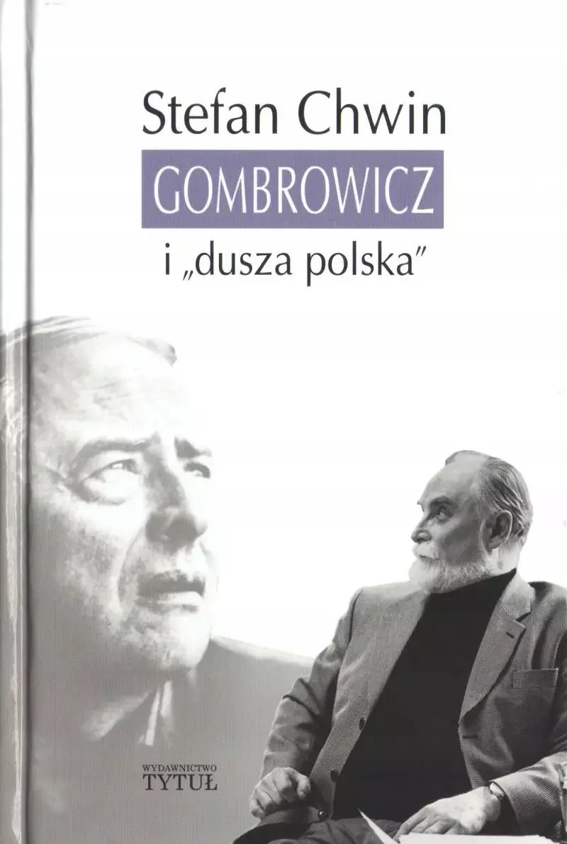 Gombrowicz i "dusza polska" Gombrowicz i "dusza polska"