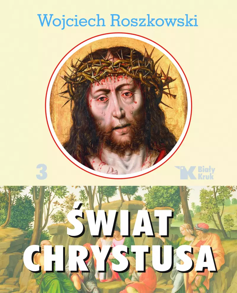 Świat Chrystusa. Tom 3, wydanie 2