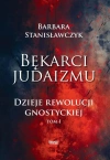Bękarci Judaizmu. Dzieje rewolucji gnostyckiej T.1 - zdjęcie