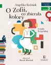 Czytam sobie. Poziom 2. O Zofii, co zbierała kolory - zdjęcie
