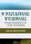 W poszukiwaniu wychowania. Wykład monograficzny.. - zdjęcie