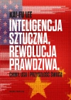 Inteligencja sztuczna, rewolucja prawdziwa. Chiny, USA i przyszłość świata - zdjęcie